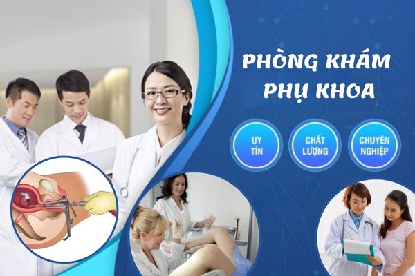 Phòng khám phụ khoa uy tín, chất lượng