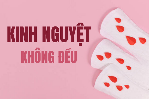 Kinh nguyệt không đều và những thông tin cần biết