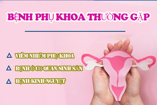 Những căn bệnh phụ khoa nữ giới thường gặp