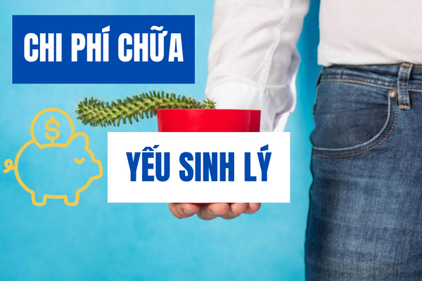 Chi-phi-chua-yeu-sinh-ly-la-bao-nhieu-0