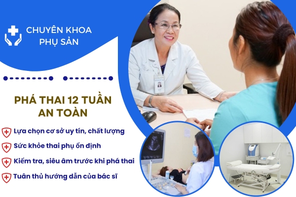 Phương pháp phá thai 12 tuần an toàn – Chi phí mới nhất hiện nay