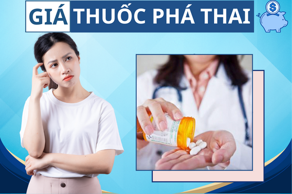 Giá thuốc phá thai là bao nhiêu tiền?